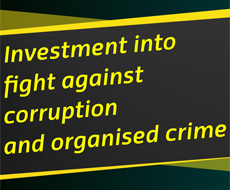 Investments into fight against corruption and organised crime