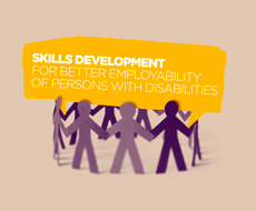 Skills Development for Better Employability of Persons with Disabilities