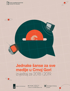  Jednake sanse za sve medije u Crnoj Gori – izvjestaj za 2018 i 2019 