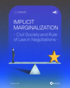 IMPLICIT MARGINALIZATION – Civil Society and Rule of Law in Negotiations